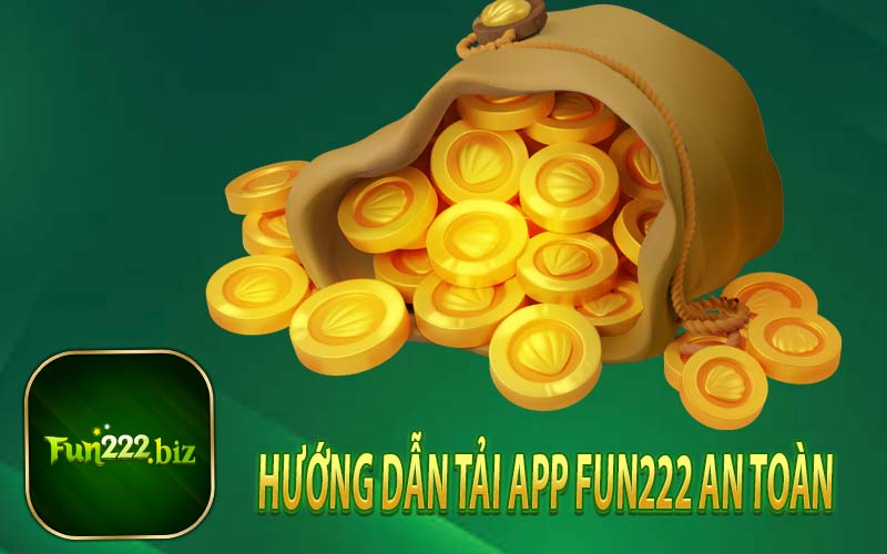 Hướng Dẫn Tải App Fun222 An Toàn